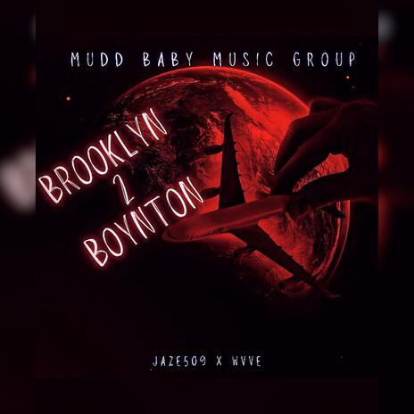 Brooklyn 2 Boynton Jaze509 & WvvE | Boomplay Music