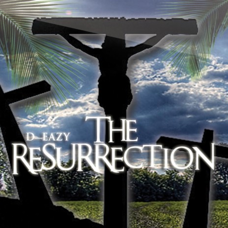 The Resurrection | Boomplay Music