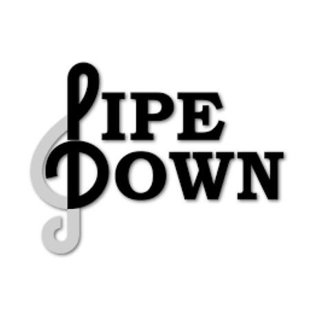 Pipe Down | Boomplay Music