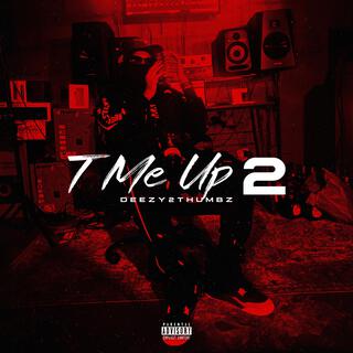 T Me Up 2