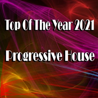Top Of The Year 2021 Progressive House