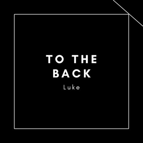To The Back | Boomplay Music