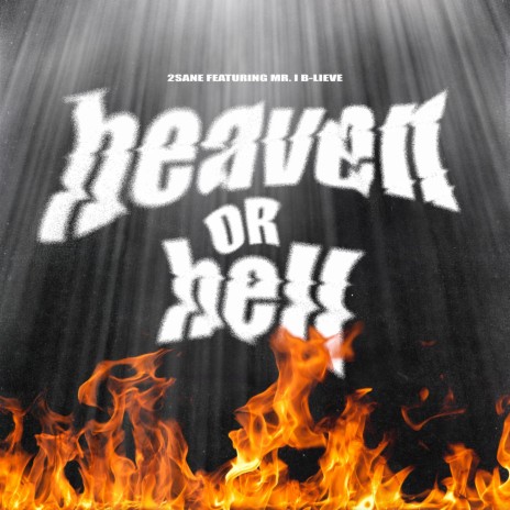Heaven Or Hell ft. Mr. I B-Lieve | Boomplay Music