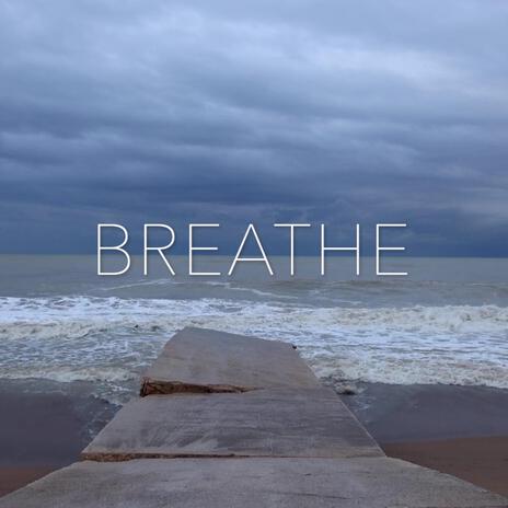 BREATHE | Boomplay Music