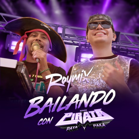 Bailando (Con Pirata) ft. Sonido Pirata PAYA PAKA | Boomplay Music