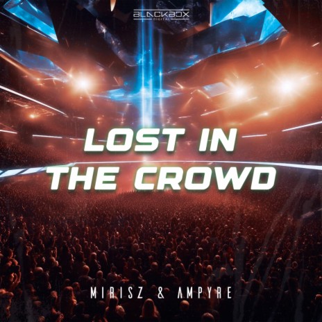 Lost In The Crowd ft. Ampyre | Boomplay Music