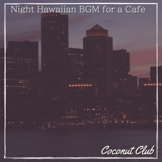 Night Hawaiian BGM for a Cafe