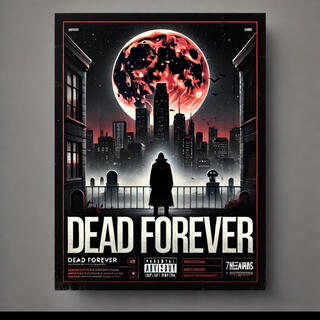 Dead Forever lyrics | Boomplay Music