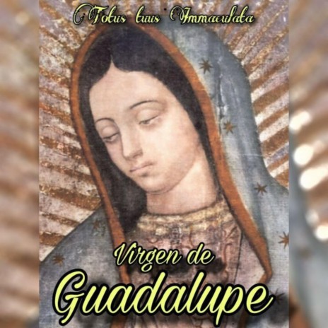 Virgen de Guadalupe | Boomplay Music