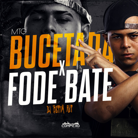 Bucetada Vs Fode Bate ft. Mc GW, Complexo dos Hits, Mc Saci & MC MÃE | Boomplay Music