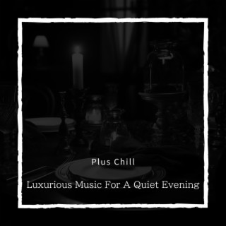Luxurious Music For A Quiet Evening
