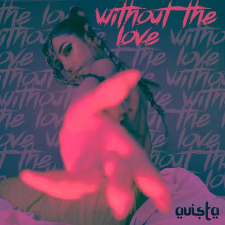 Without The Love | Boomplay Music