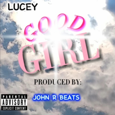 GOOD GIRL ft. JOHN R BEATS