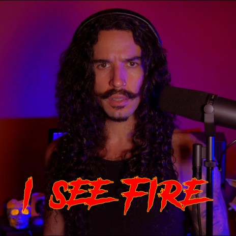 I See Fire | Boomplay Music