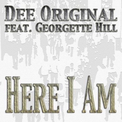 Here I am (feat. Georgette Hill) | Boomplay Music