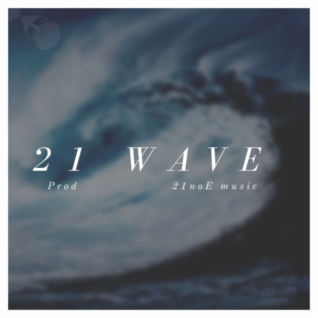 21 Wave | Boomplay Music