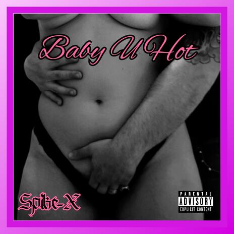 Baby U Hot | Boomplay Music