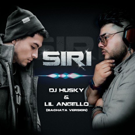 Siri (Bachata Version) ft. Lil Angello | Boomplay Music