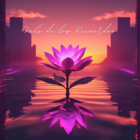 Vals de los Recuerdos ft. Lunaire, Relajacion, Mind & Earth & Dj Of The World