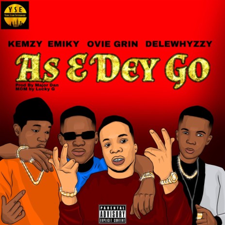 As E Dey Go ft. Kemzy, Ovie Grin, Delewhyzzy & YSE | Boomplay Music