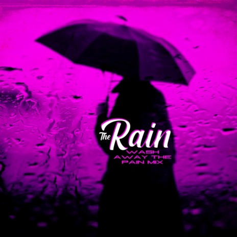 The Rain (Wash Away the Pain Mix) [feat. Chino XL] | Boomplay Music