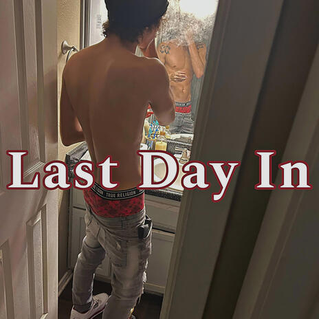 Last Day In | Boomplay Music