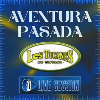 Aventura Pasada (En Vivo – Live Session)
