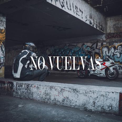 No Vuelvas | Boomplay Music