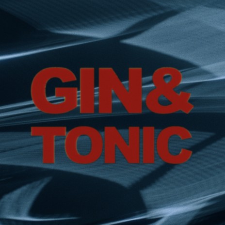 Gin & Tonic | Boomplay Music