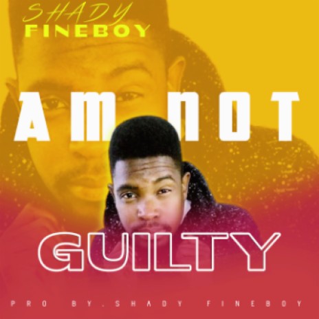 Am Not Guilty | Boomplay Music