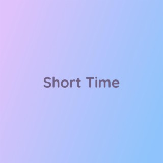 Short Time