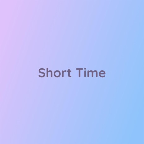 Short Time | Boomplay Music