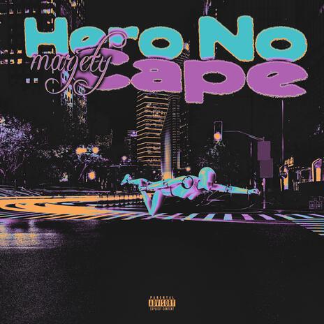 Hero No Cape | Boomplay Music