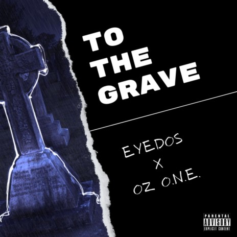 To The Grave ft. Oz O.N.E.