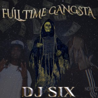 FULL TIME GANGSTA