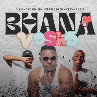 Bhana Vosho (Alejandro Dimera & Treble Deep Remix)