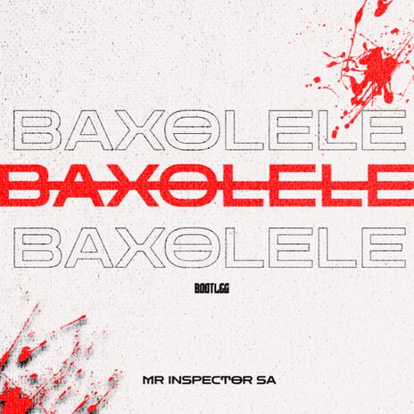 Ba Xolele (Bootleg) | Boomplay Music