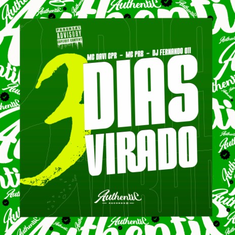 3 Dias Virado ft. MC PRB & DJ Fernando 011 | Boomplay Music