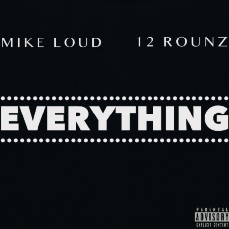 Everything ft. Mike Loud | Boomplay Music