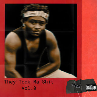 They Took Ma Shit, Vol. 0