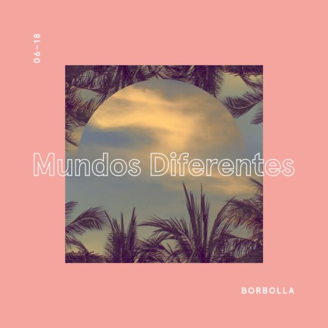 Mundos Diferentes | Boomplay Music