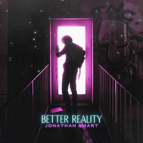 Better Reality | Boomplay Music