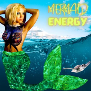 Mermaid Energy | Boomplay Music