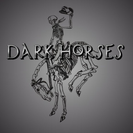 Dark Horses | Boomplay Music