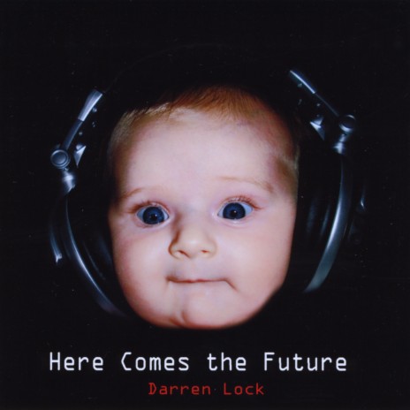 Here Comes the Future | Boomplay Music