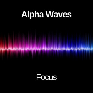 Focus (Alpha Waves)