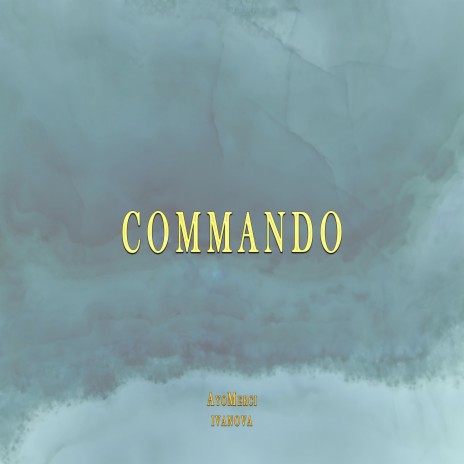 Commando ft. IVANOVA | Boomplay Music