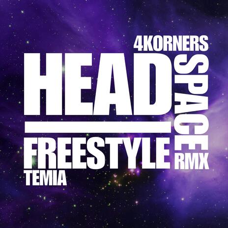 Head Space Freestyle (4KORNERS Remix) ft. Temia | Boomplay Music