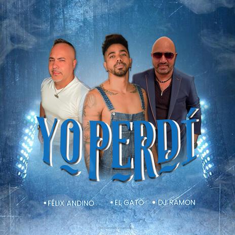 Yo Perdí ft. DJ Ramon & Felix Andino | Boomplay Music