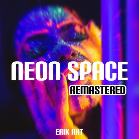 Neon Space (Remastered 2023 Mix) | Boomplay Music